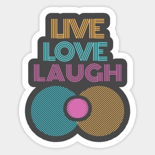 Live love laugh Sticker